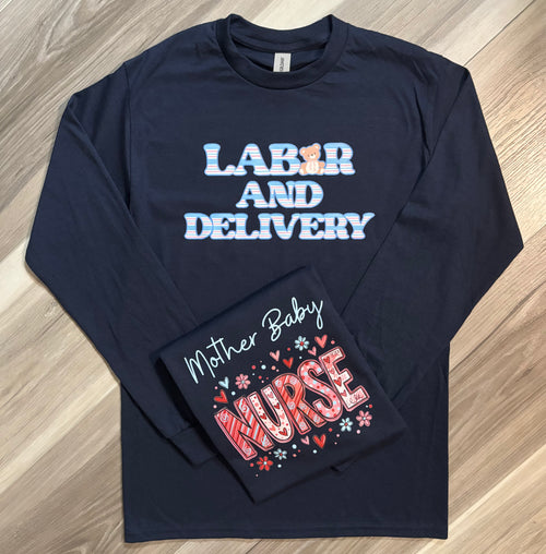 Labor and Delivery Nurse Long Sleeve t-shirts and Crewnecks