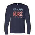 Mother Baby Nurse Long Sleeve t-shirt and Crewnecks (Hearts and Flowers)