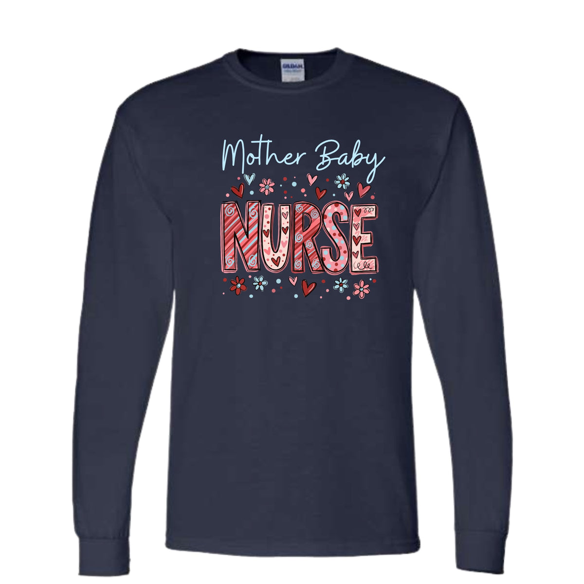 Mother Baby Nurse Long Sleeve t-shirt and Crewnecks (Hearts and Flowers)